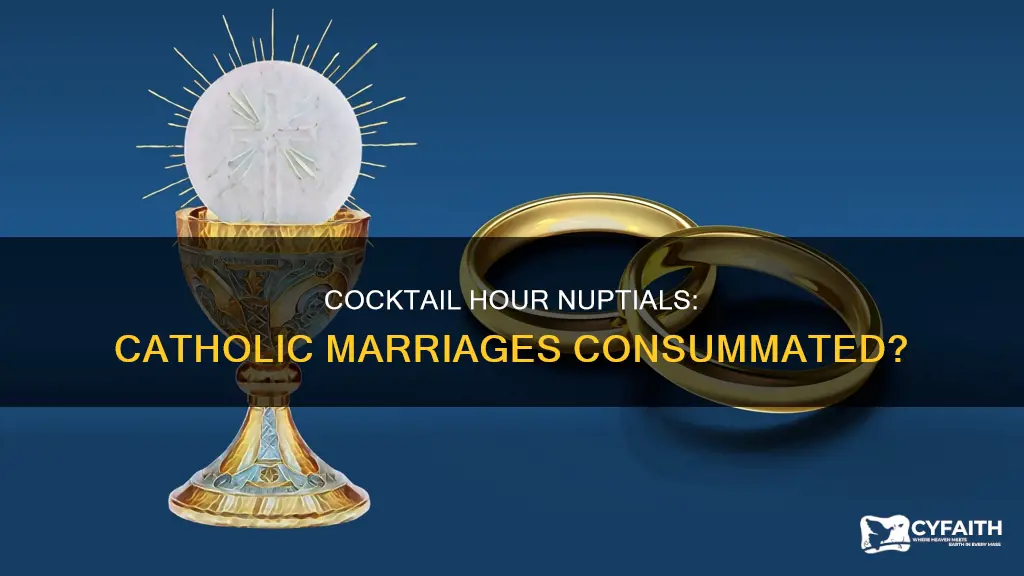 are catholic marriage consummated during cocktail hour