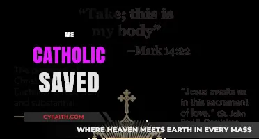 Are Catholics Saved? Exploring Salvation in Catholic Doctrine