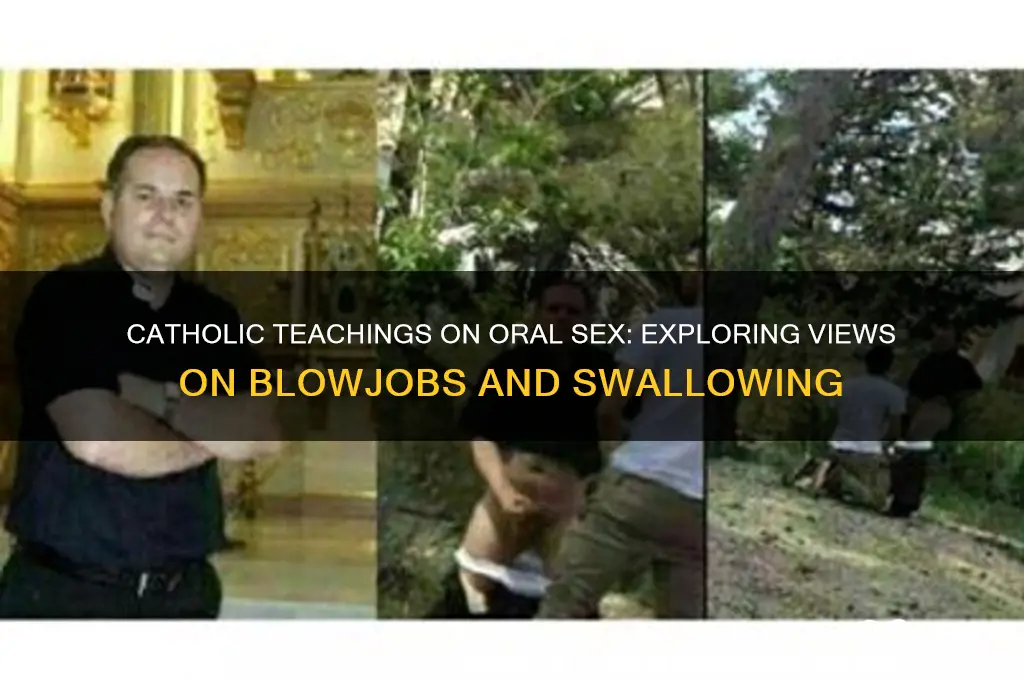 are catholics against blowjobs swallow