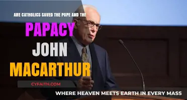 Are Catholics Saved? Examining the Pope and Papacy with John MacArthur