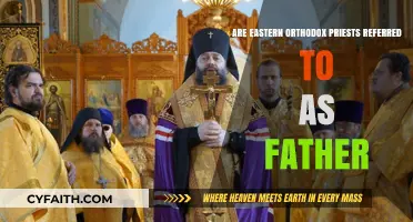 Are Eastern Orthodox Priests Called Father? Exploring the Tradition