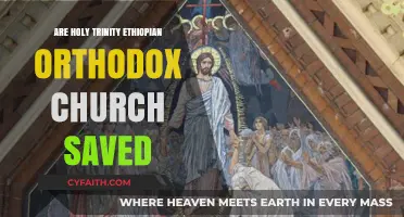 Are Holy Trinity Ethiopian Orthodox Church Members Saved? Exploring Beliefs