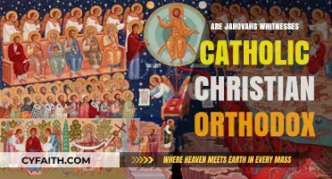 Jehovah's Witnesses vs. Catholic, Christian Orthodox: Key Beliefs Compared