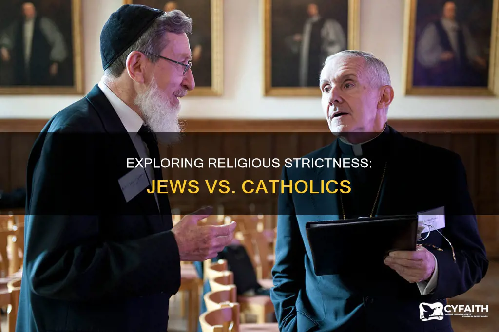 are jews more strict than catholics