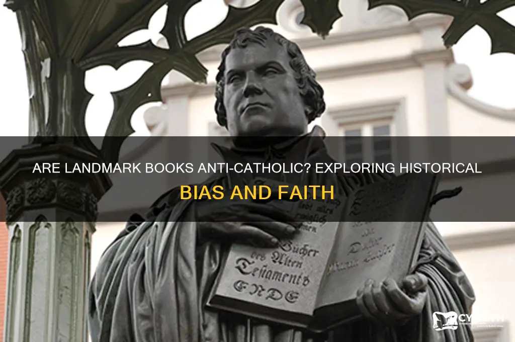are landmark books anti-catholic