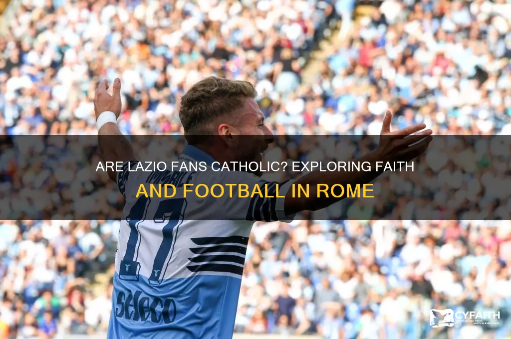 are lazio fans catholic