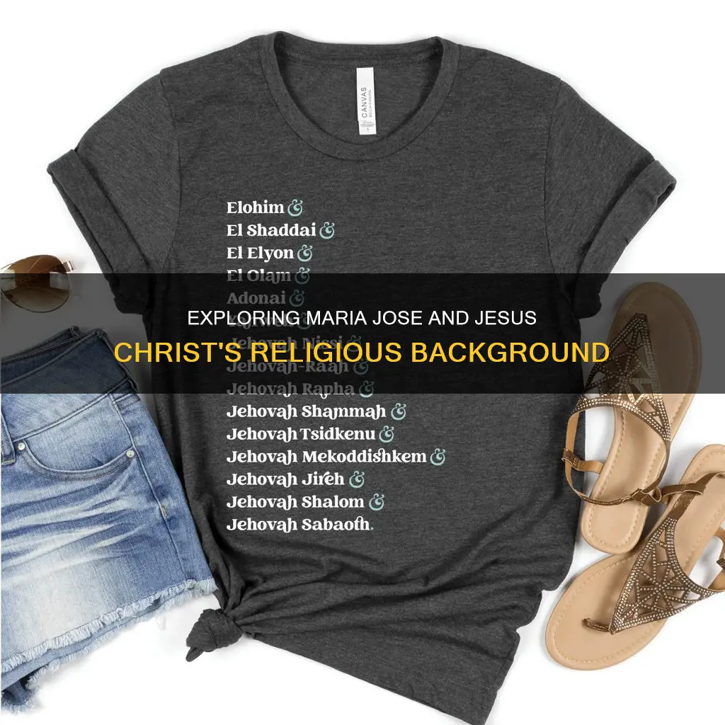 are maria jose and jesuschrist catholic or jewish