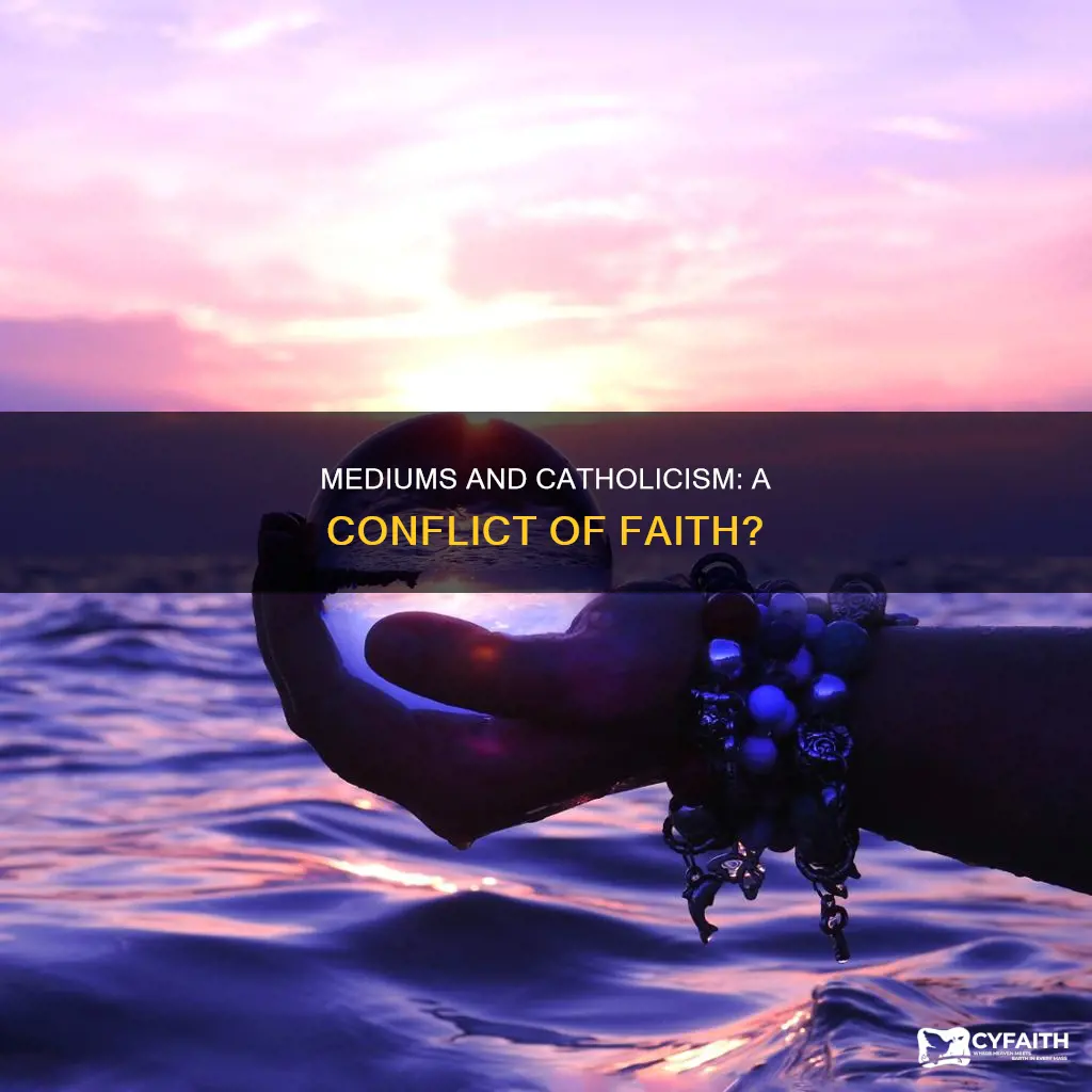 are mediums against the catholic religion