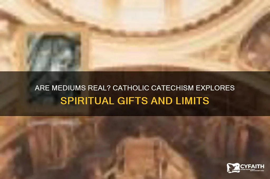 are mediums real catholic catechism