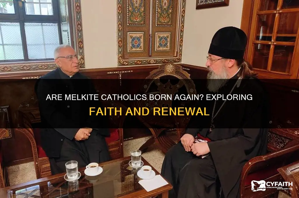are melekite catholics born again