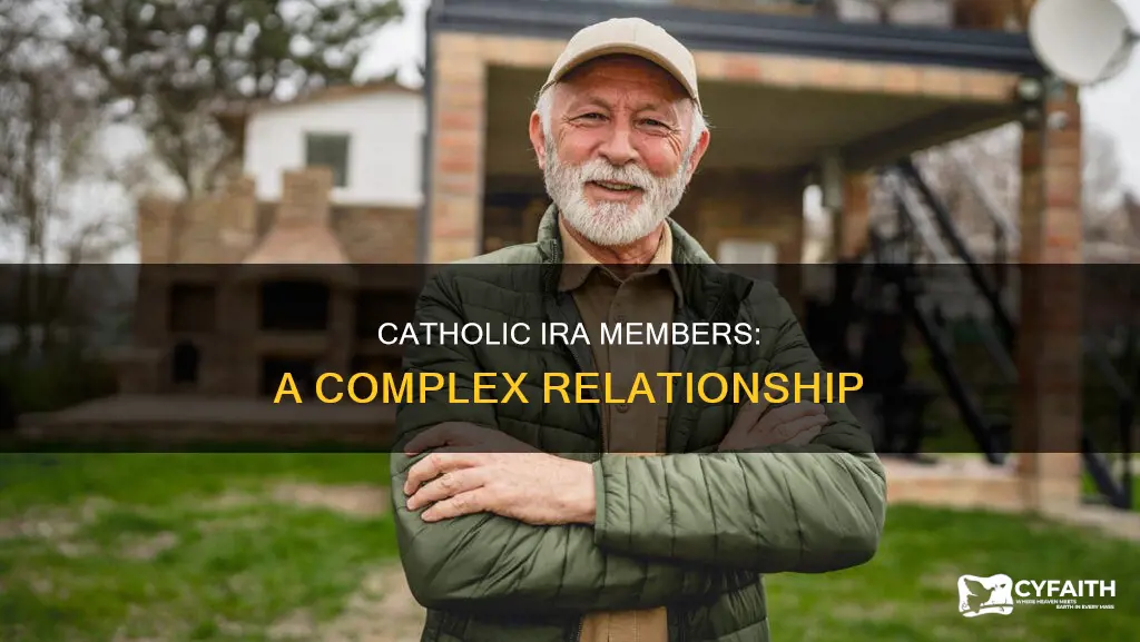 are members of the ira catholic