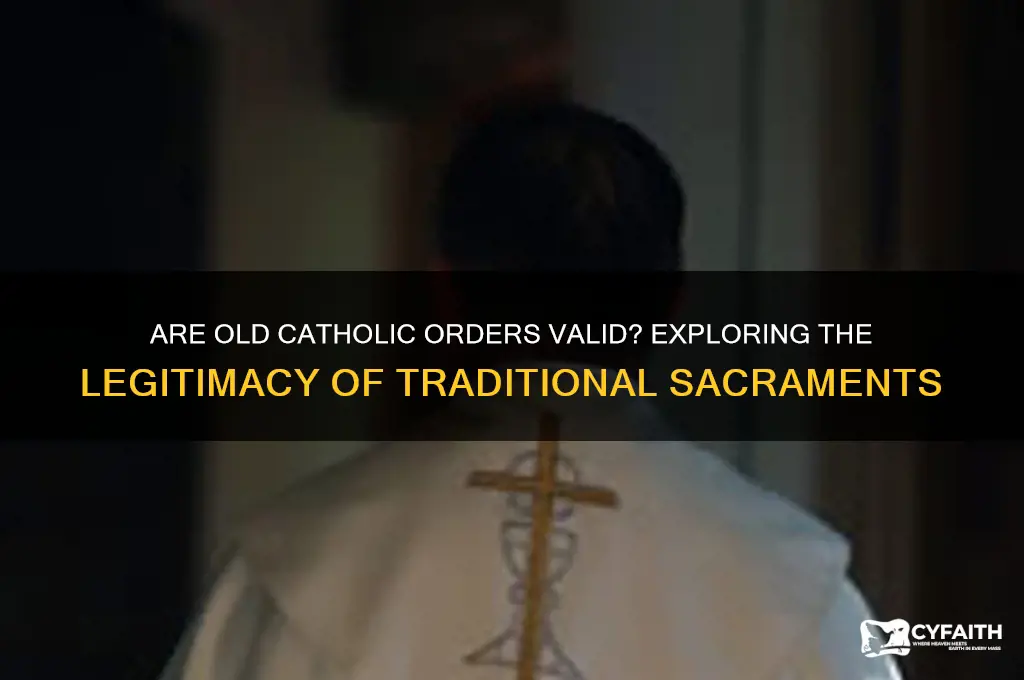 are old catholic orders valid