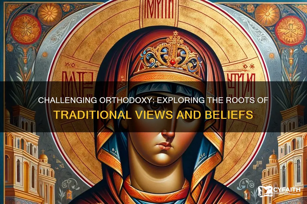 are orthodox in their views and beliefs