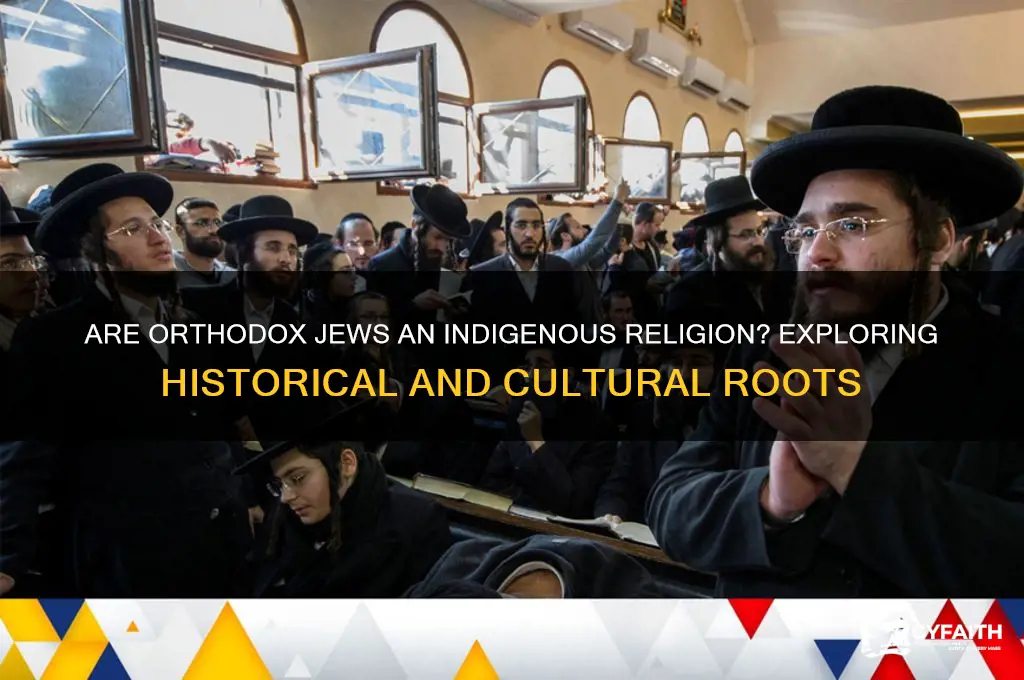 are orthodox jews an indenjous religion