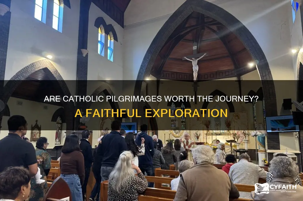are pilgramages worth it catholic