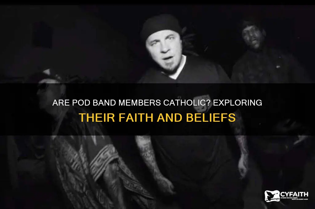 are pod band members catholic