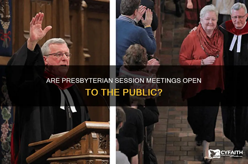 are presbyterian session meetings open