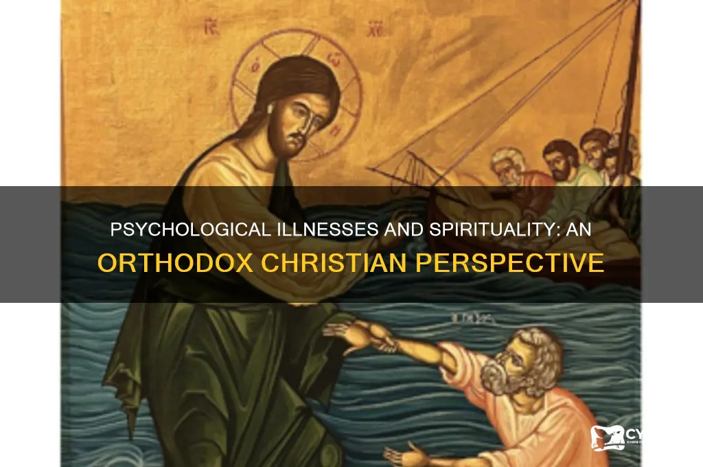 are pschycological ilnesses spiritual orthodox christian view