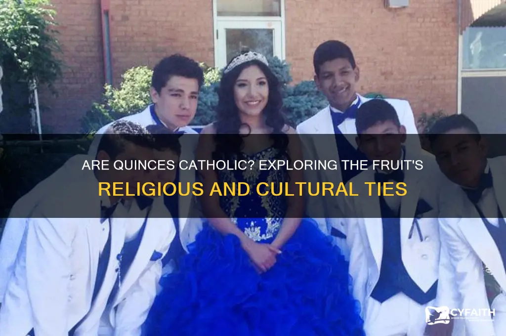 are quinces catholic
