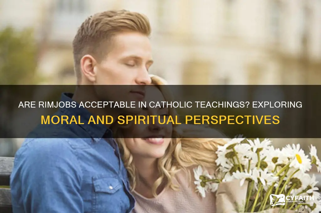 are rimjobs okay catholic