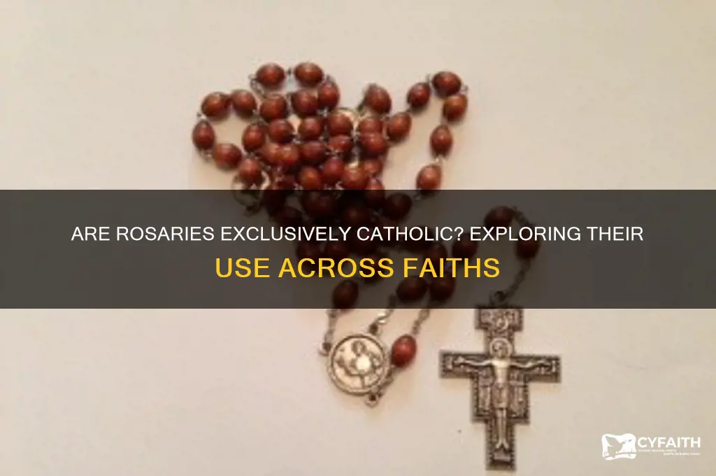 are rosaries catholic only
