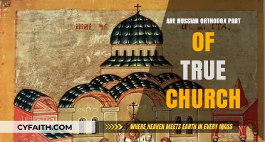 Are Russian Orthodox Part of the True Church? Exploring Unity and Doctrine