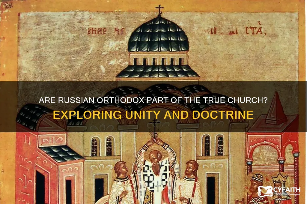 are russian orthodox part of true church