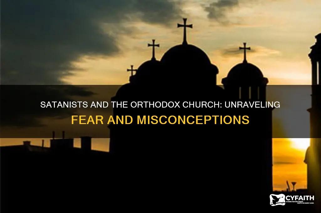 are satanists feared in orthodox christian church