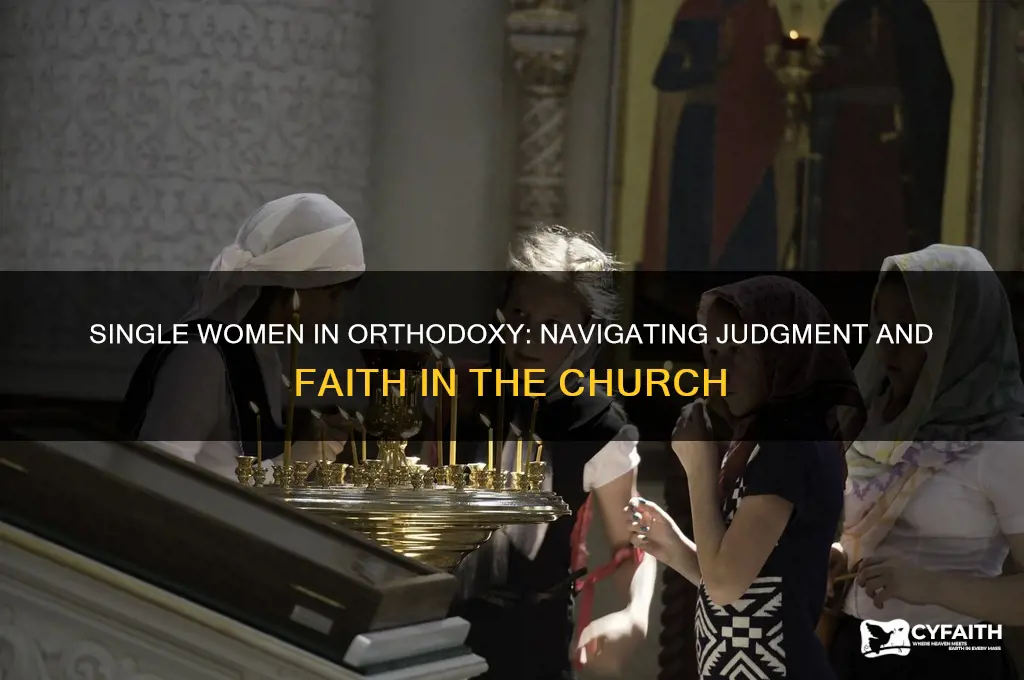 are single women judged in the orthodox church