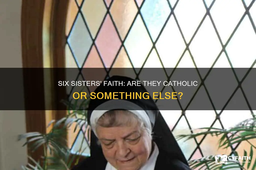 are six sisters catholic