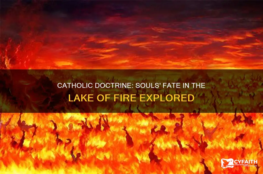 are souls destroyed in the lake of fire catholic