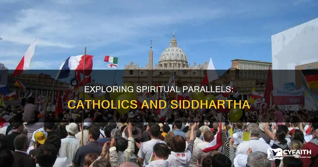 are spirtual experience of catholics simiilar to siddhartha