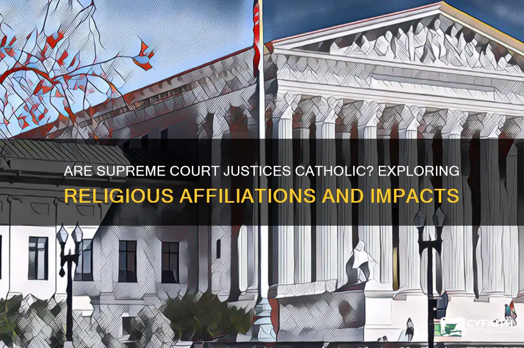 are supreme court justices catholic