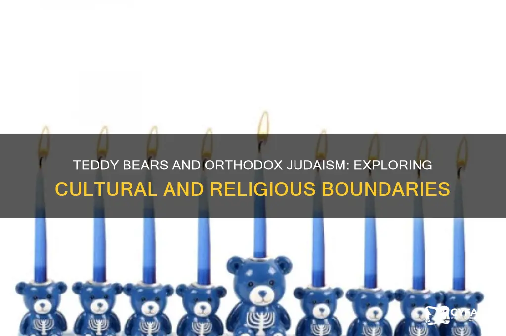 are teddy bears ok for orthodox jews