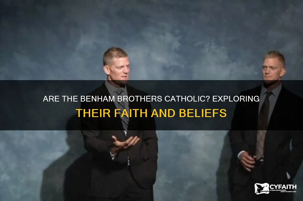 are the benham brothers catholic