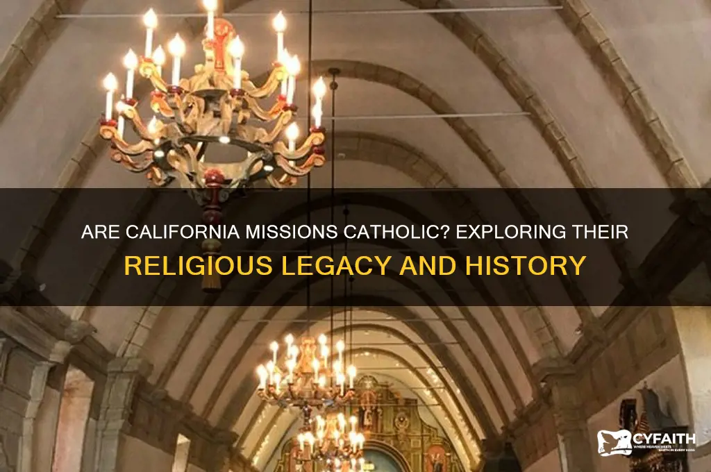are the california missions catholic
