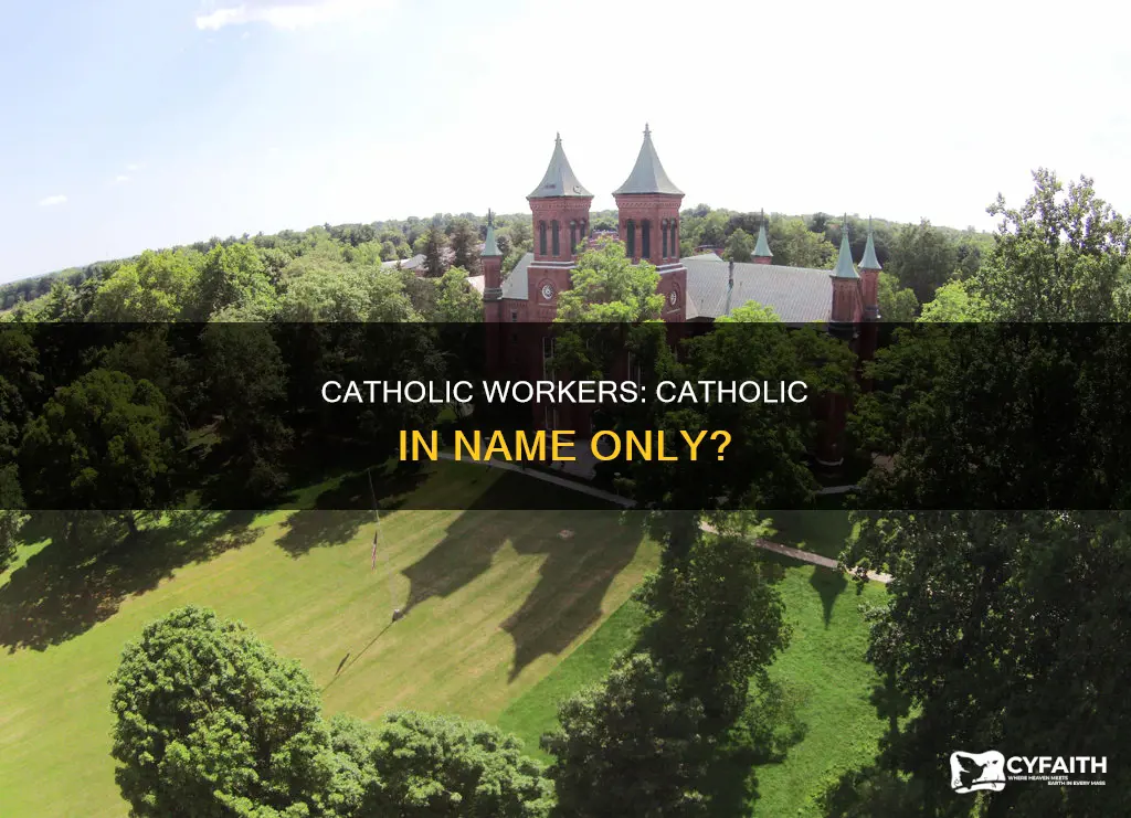 are the catholic workers actually catholic