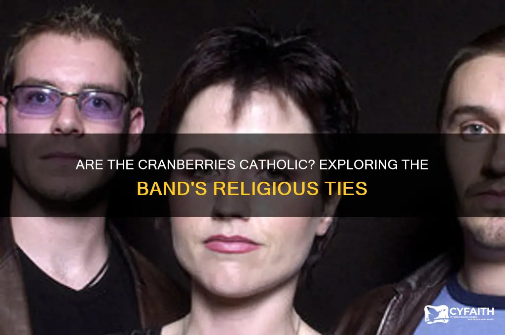 are the cranberries catholic