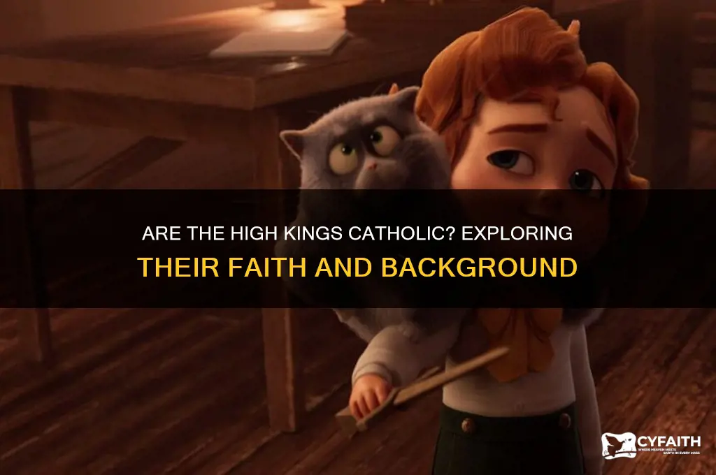 are the high kings catholic