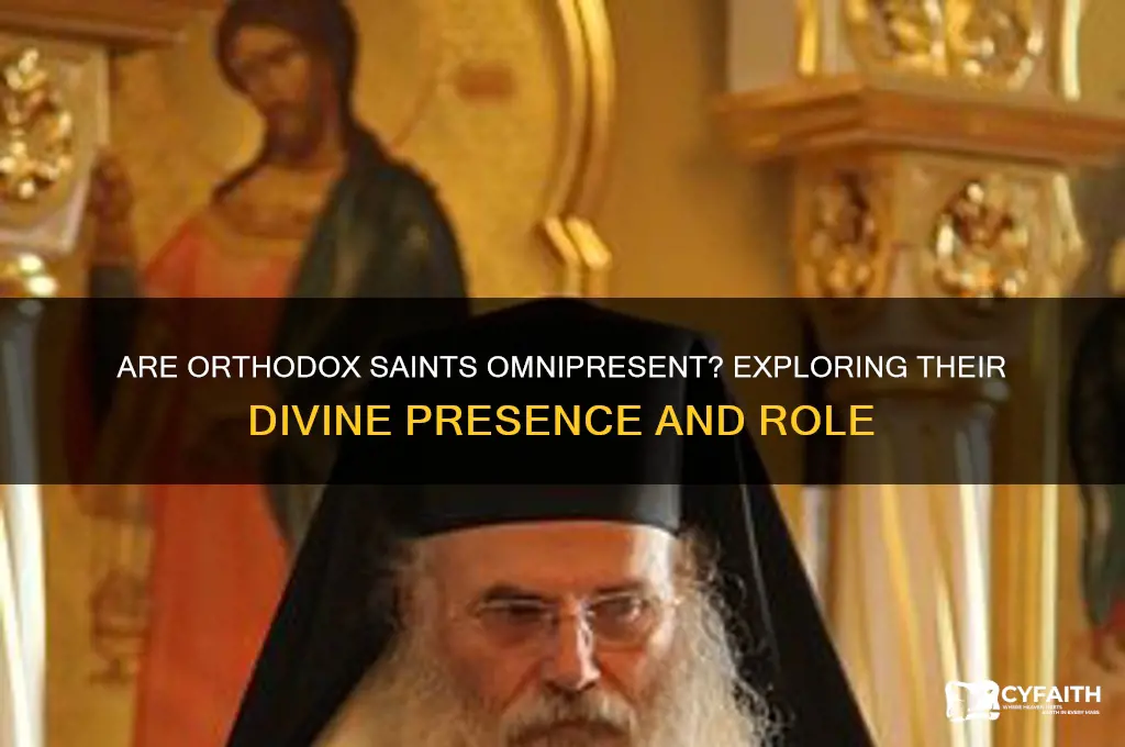 are the orthodox saints omnipresent