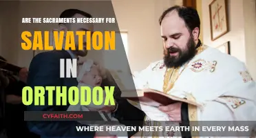 Sacraments and Salvation: Exploring Their Role in Orthodox Christianity