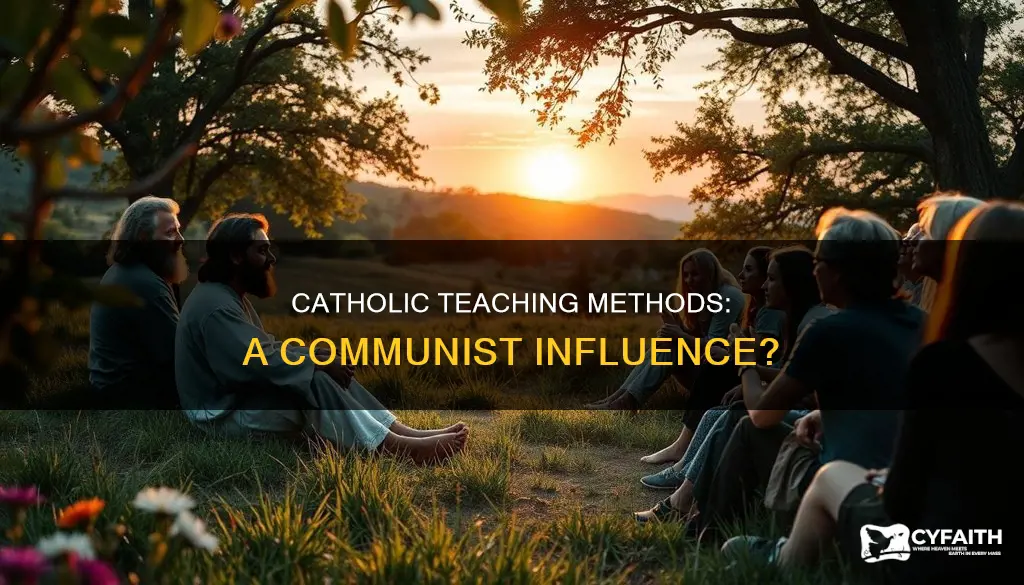 are the teaching methods of the catholic communistic