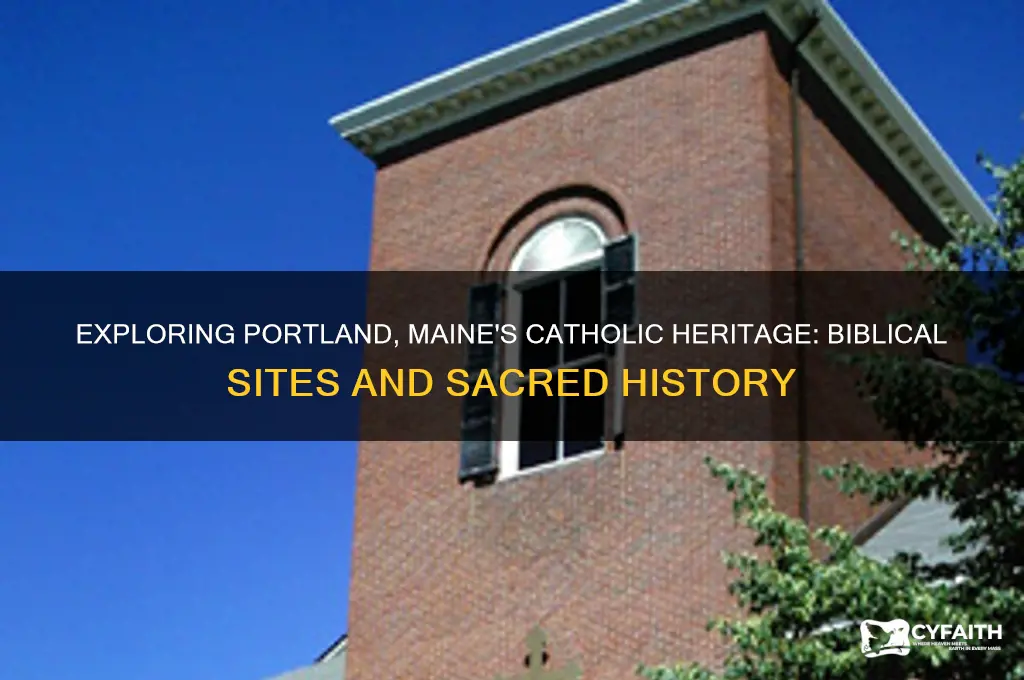 are there any biblical things to see in portland main-catholic