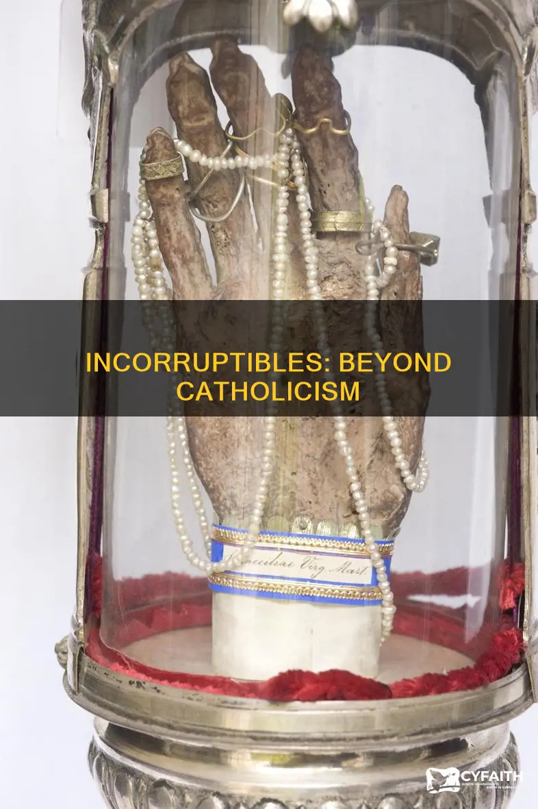 are there any non catholic incorruptibles