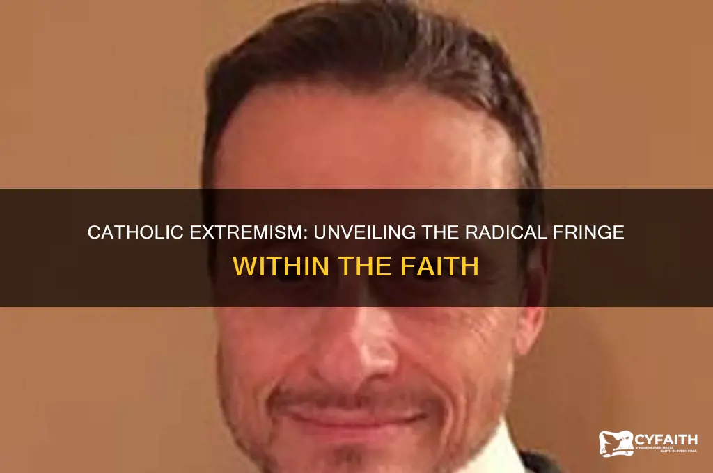 are there catholic extremists