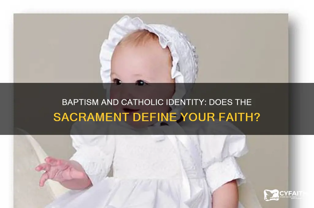 are you a catholic just because you were baptised