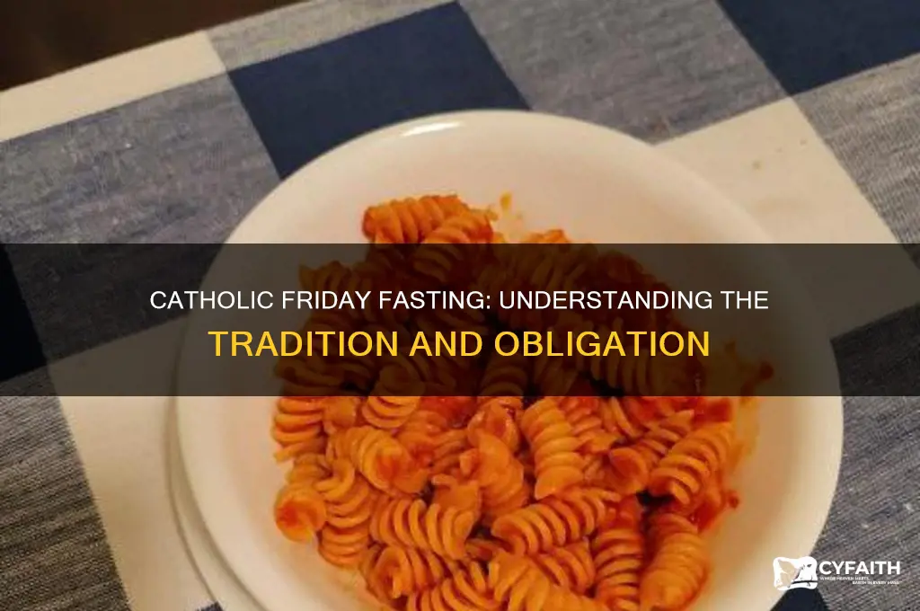 are you as catholics supposed to fast on every friday