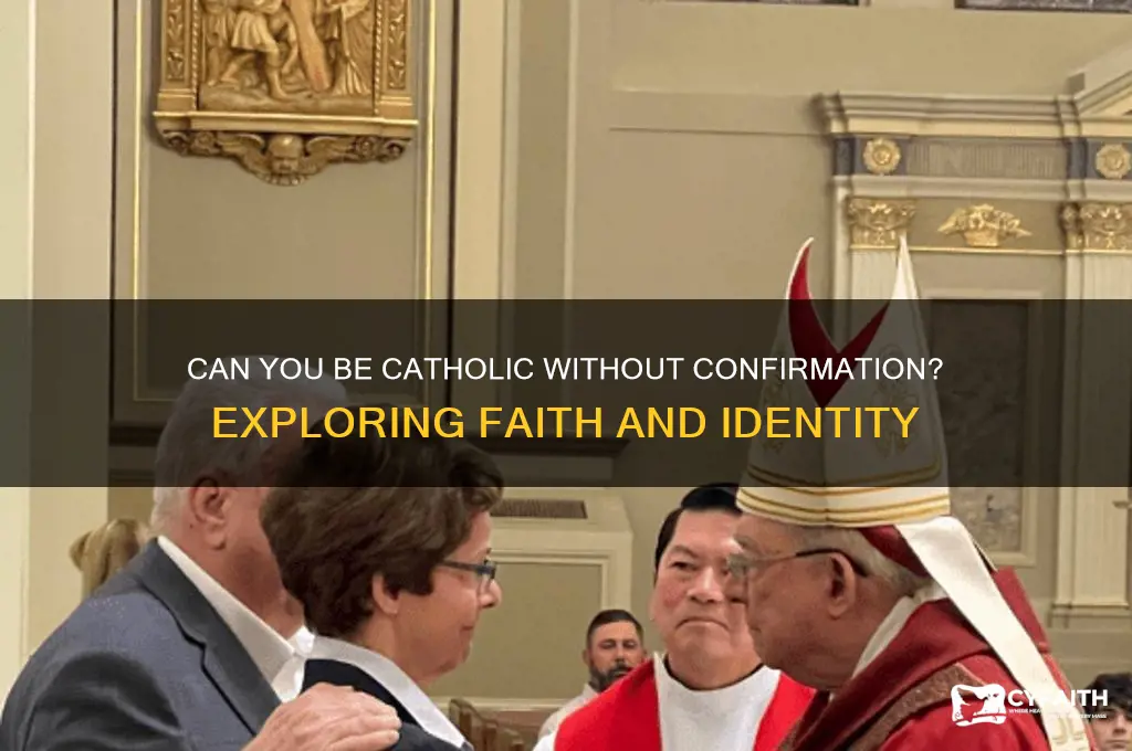 are you considered catholic if you have not been confirmed