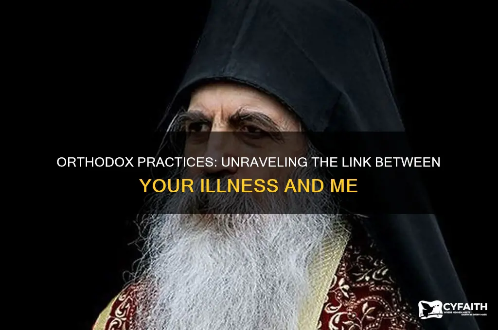are you sick it is because of me orthodox
