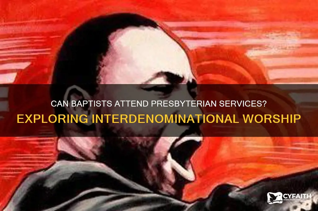 can a baptist attend a presbyterian